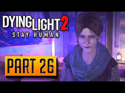 Dying Light 2: Stay Human - Walkthrough Part 26: To Kill or Not to Kill