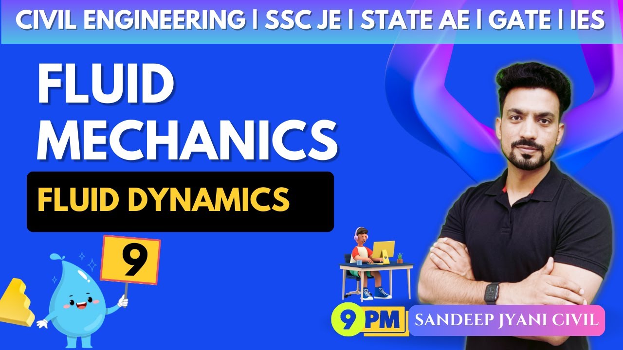 Day 9 | FLUID MECHANICS | FLUID DYNAMICS| SSC JE | State AEN | SANDEEP JYANI