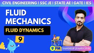 Day 9 | FLUID MECHANICS | FLUID DYNAMICS| SSC JE | State AEN | SANDEEP JYANI