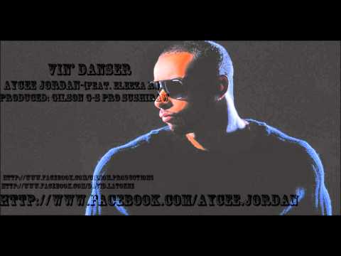 Aycee Jordan Vin' Danser(feat. Eleeza R.) By G-S Pro(Sushiraw)