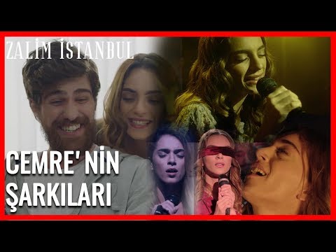 Cemre'nin Şarkıları - Zalim İstanbul (Tüm Şarkılar)