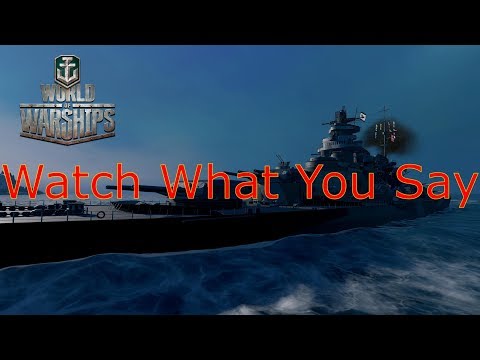 World of Warships- Watch What You Say
