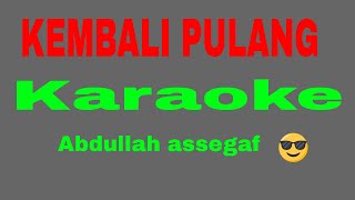 Download lagu Kembali Pulang#Karaoke#Abdullah#Assegaf mp3
