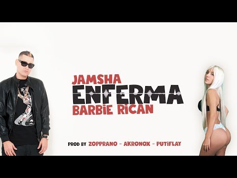 Jamsha ft. Barbie Rican - Enferma (Video Lyric)