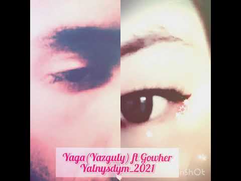Yaga xummes ft govher_ yalnysdym 2021