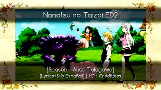 Nanatsu no Taizai ED2 [Season - Alisa Takigawa] (Lyrics+Sub Español) | HD | Creditless
