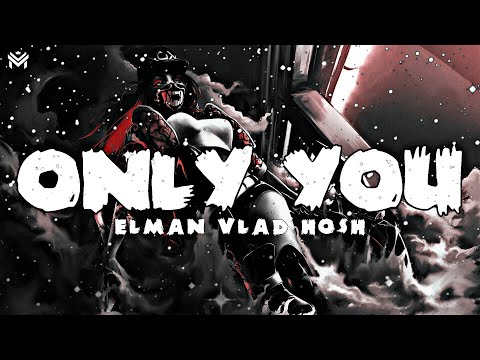 🎶ELMAN, Vlad Hosh - Only you🎶