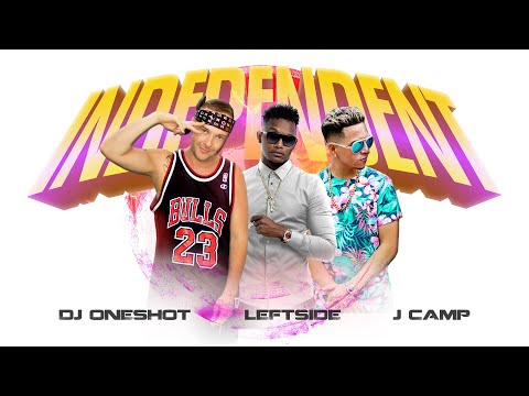 Dj Oneshot & Leftside ft Jcamp - Independent