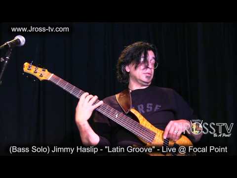 James Ross @ (Bassman) Jimmy Haslip - "Bass Solo Latin Style" - www.Jross-tv.com