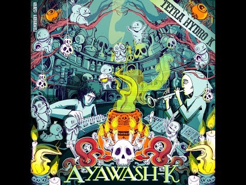 Tetra Hydro K - Ayawash K (Official Full Album)
