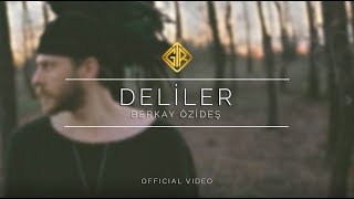 Deliler [Official Video] - Berkay Özideş #Deliler