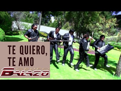 Grupo Balazo - Te Quiero, Te Amo (Official Video)
