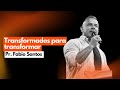 Pr Fabio Santos Transformados Para Transformar Igreja Bola De Neve 09 02 2025