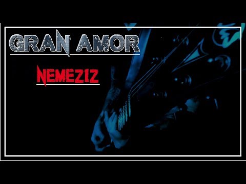 NEMEZIZ -  Gran Amor (Offizielles Video)