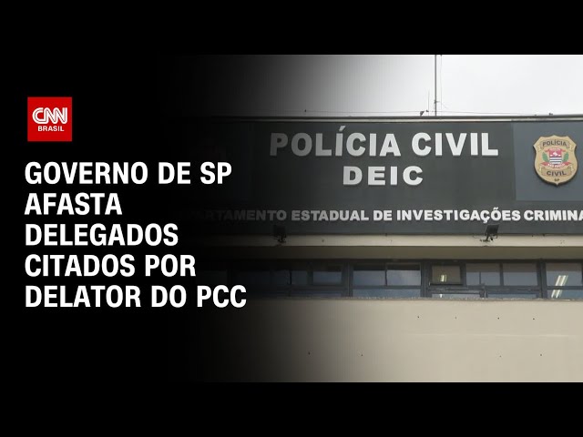 Governo de SP afasta delegados citados por delator do PCC | BASTIDORES CNN
