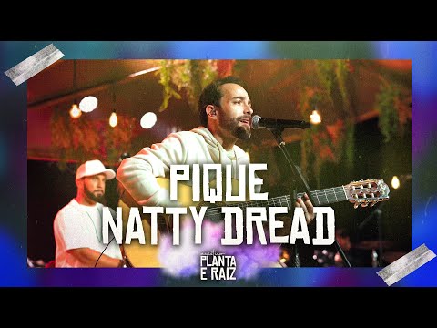 Pique Natty Dread - Acústico Planta & Raiz  2022 - Ao Vivo em SP