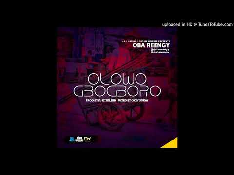 Oba Reengy - Olowogbogboro (Official Audio)