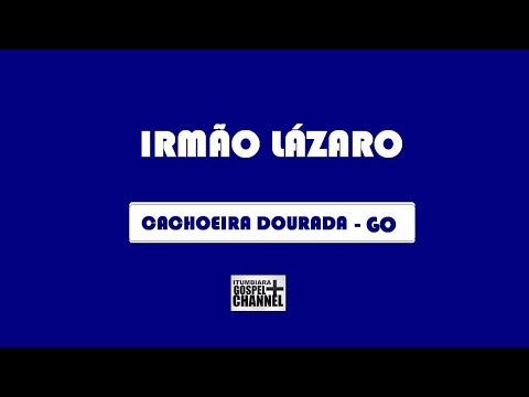 Irmão Lázaro - Mais Que Vencedor | 2013 | Cachoeira Dourada - GO