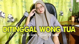 Download lagu Di Tinggal Wong Tua-Tia Inova- Cover Indah Wati mp3