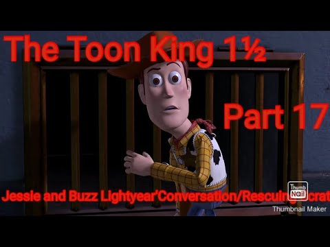 The Toon King 1½ Part 17 - Jessie and Buzz Lightyear' Conversation/Rescuing Scrat