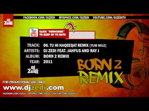DJ Zedi   Tu Hi Haqeeqat Remix Tum Mile   Feat  JahFus & Ray J