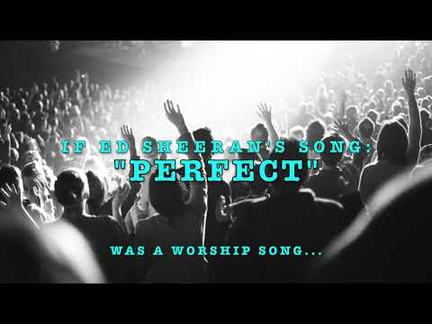 Perfect - as a Worship Song (Cover)