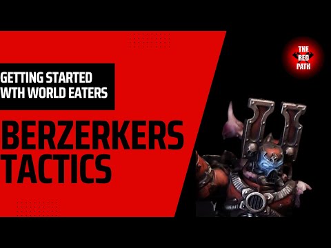 Getting Started with World Eaters in 10th Edition: Berzerker Tactics!