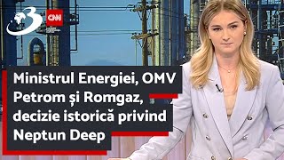 Ministrul Energiei, OMV Petrom și Romgaz, decizie istorică privind Neptun Deep
