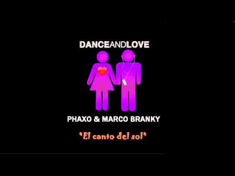 Phaxo  Marco Branky   El canto del sol original mix