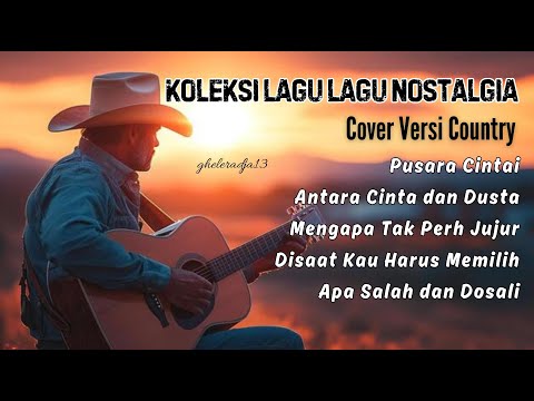 Koleksi Lagu Nostalgia Cover Versi Country