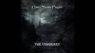 Grey Skies Fallen: The Visionary