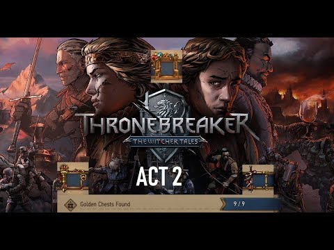Thronebreaker: The Witcher Tales ACT 2 9/9 Gold Chests! Video Walk-through!