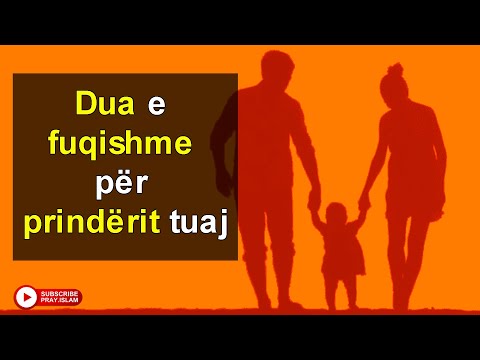 Dua e fuqishme per prinderit tuaj