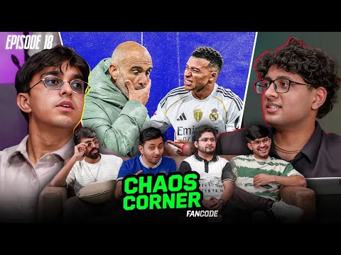 Maresca Gone , Mbappe Injured & 2026 Football Special | CHAOS CORNER EP. 18