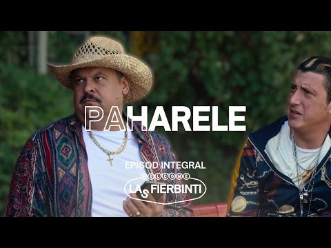 Paharele | Las Fierbinți | EPISOD INTEGRAL