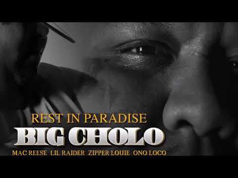 (RIP BIG CHOLO) Lil Raider, Mac Reese, Zipper Louie, Ono Loco