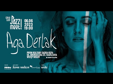 Cały ten JAZZ! MEET! Aga Derlak.
