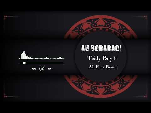 Au Boraraoi by Teidy Boy ft AI ELMA remix