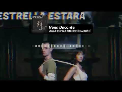 Nena Daconte - En Qué Estrella Estará (Mike X Remix)