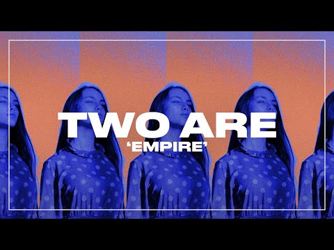 Two Are - Empire