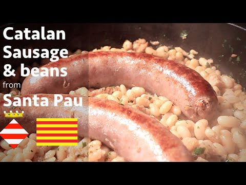 Catalan Beans and Sausage (Butifarra amb Mongetes) from the medieval village of Santa Pau.