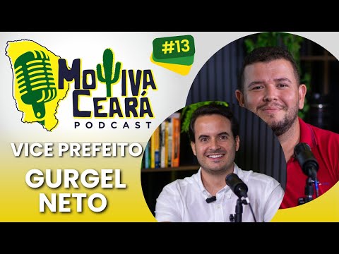 Podcast Motiva Ceará - EP13  - Gurgel Neto - Vice Prefeito de Maranguape