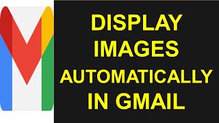 Display Images Automatically in Gmail | How to Display Pictures in Gmail Automatically? | View Image