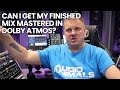 Can I Get My Finished Mix Mastered In Dolby Atmos