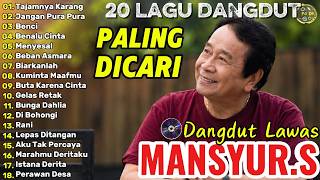 Download lagu MANSYUR S — LAGU DANGDUT LAWAS PALING DICARI | Full Album Terbaik Sepanjang Masa mp3 Download lagu MANSYUR S — LAGU DANGDUT LAWAS PALING DICARI | Full Album Terbaik Sepanjang Masa mp3