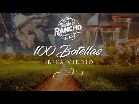 100 BOTELLAS- ERIKA VIDRIO- DESDE EL RANCHO