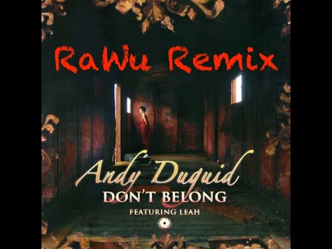 Andy Duguid feat. Leah - Don't Belong (RaWu Remix)