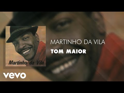 Martinho Da Vila - Tom Maior (Áudio Oficial)