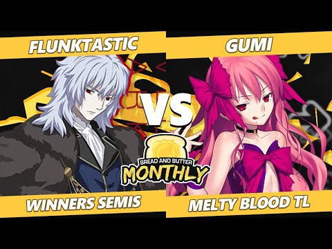 Bread and Butter 26 Winners Semis - Flunktastic (Vlov) Vs. GUMI (DA Noel) Melty Blood: Type Lumina