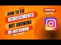How to Fix Achievements Not Showing on Instagram 2024 | Get Instagram Achievements Feature
